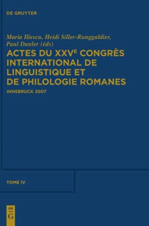 Actes du XXVe Congrès International de Linguistique et de Philologie Romanes. Tome IV