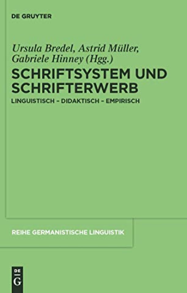 Schriftsystem und Schrifterwerb – linguistisch – didaktisch – empirisch