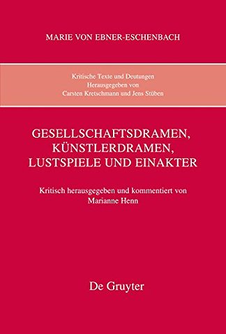 Gesellschaftsdramen, Künstlerdramen, Lustspiele und Einakter