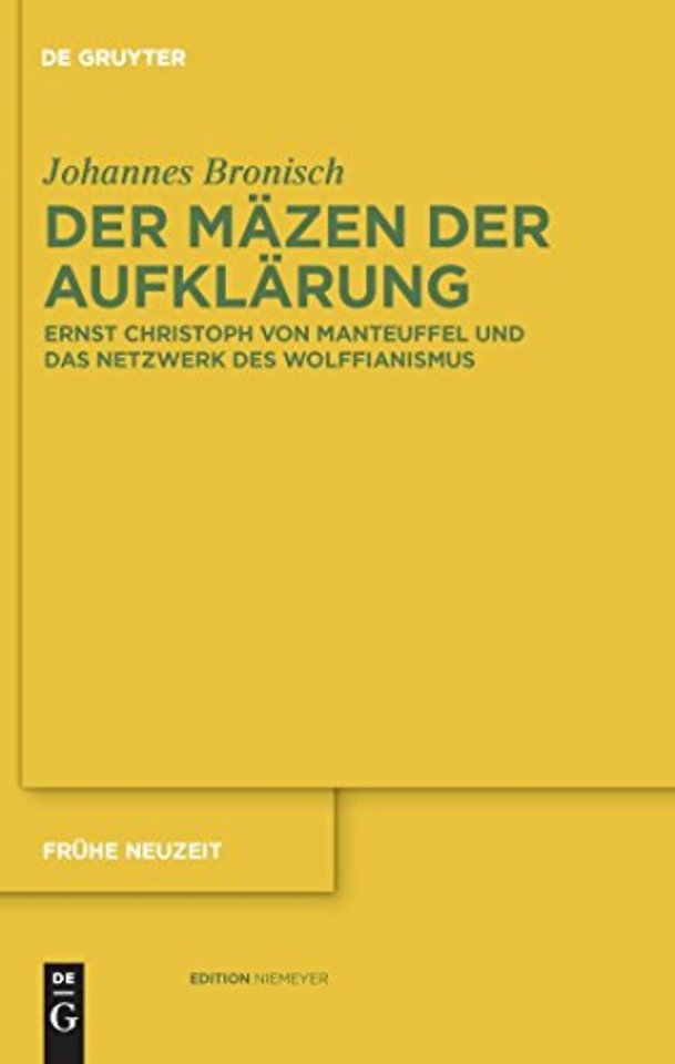Der Mäzen der Aufklärung – Ernst Christoph von Manteuffel und das Netzwerk des Wolffianismus