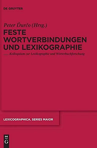 Feste Wortverbindungen und Lexikographie – Kolloquium zur Lexikographie und Wörterbuchforschung