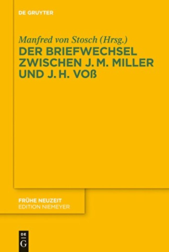 Der Briefwechsel zwischen Johann Martin Miller und Johann Heinrich Voβ