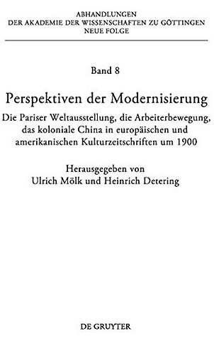 Perspektiven der Modernisierung – Die Pariser Weltausstellung, die Arbeiterbewegung, das koloniale China in europäischen und amerikanischen