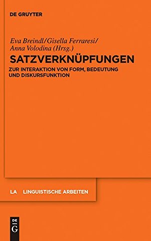 Satzverknüpfungen – Zur Interaktion von Form, Bedeutung und Diskursfunktion