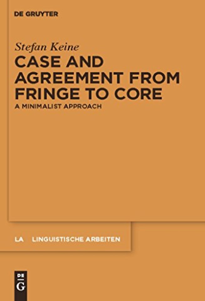 Case and Agreement from Fringe to Core – A Minimalist Approach