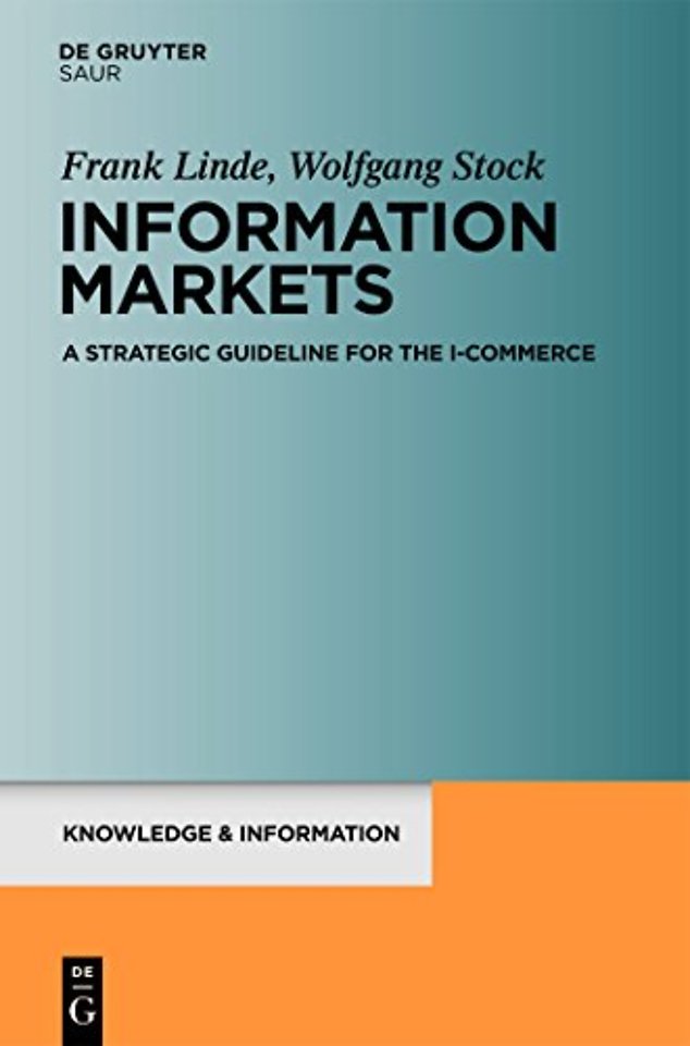 Information Markets – A Strategic Guideline for the I–Commerce