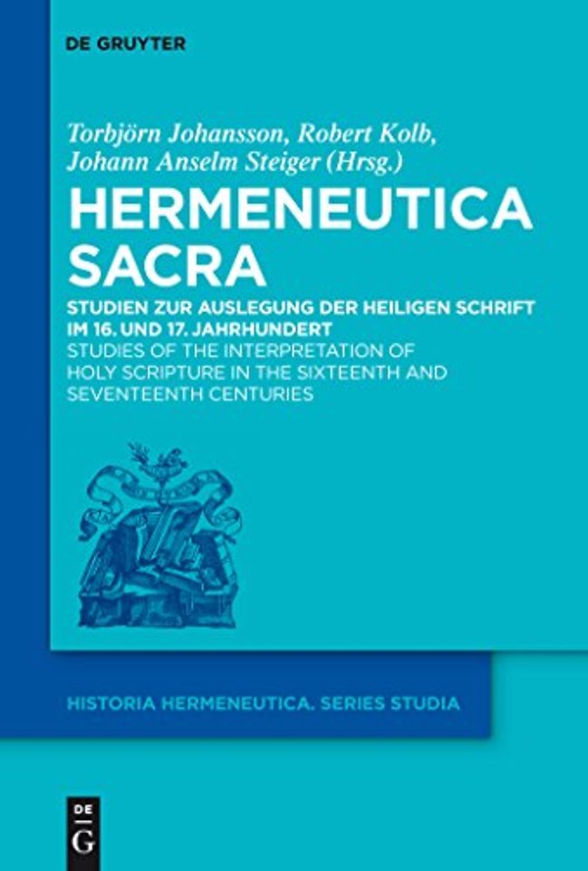 Hermeneutica Sacra – Studien zur Auslegung der Heiligen Schrift im 16. und 17. Jahrhundert / Studies of the Interpretation of Holy Scripture in