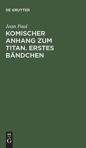 Komischer Anhang zum Titan. Erstes Bandchen