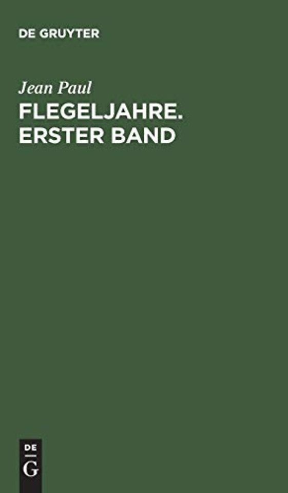 Flegeljahre. Erster Band – Eine Biographie