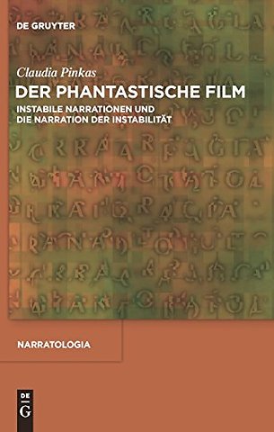 Der phantastische Film – Instabile Narrationen und die Narration der Instabilität