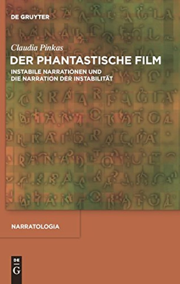 Der phantastische Film – Instabile Narrationen und die Narration der Instabilität