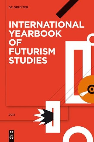 International Yearbook of Futurism Studies 2011
