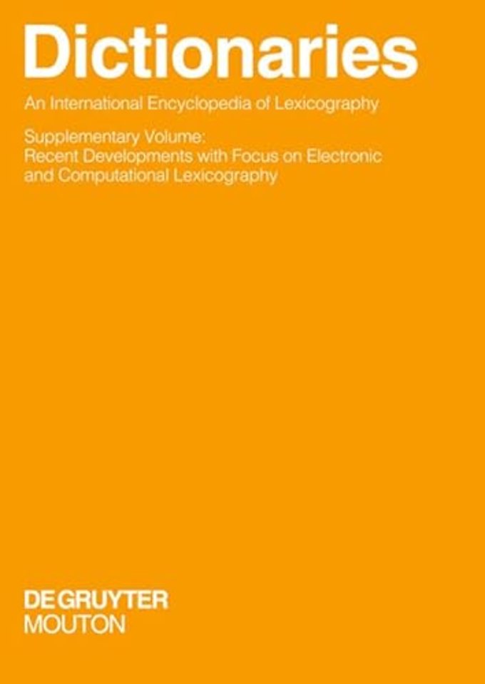 Dictionaries. An International Encyclopedia of L – Supplementary Volume: Recent Developments with Focus on Electronic and Computational Lexicography