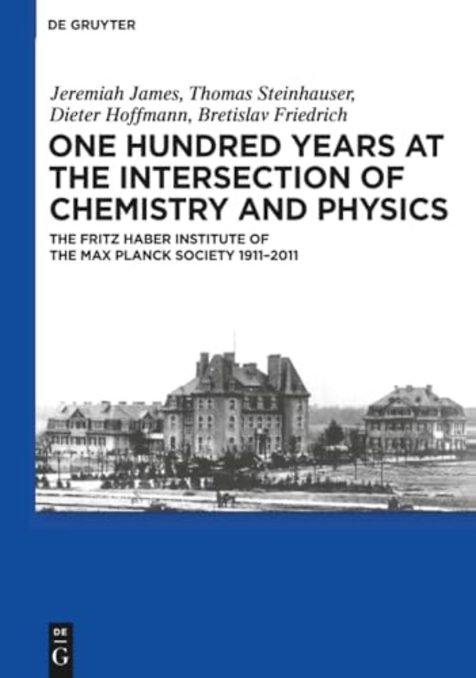 One Hundred Years at the Intersection of Chemist – The Fritz Haber Institute of the Max Planck Society 1911–2011