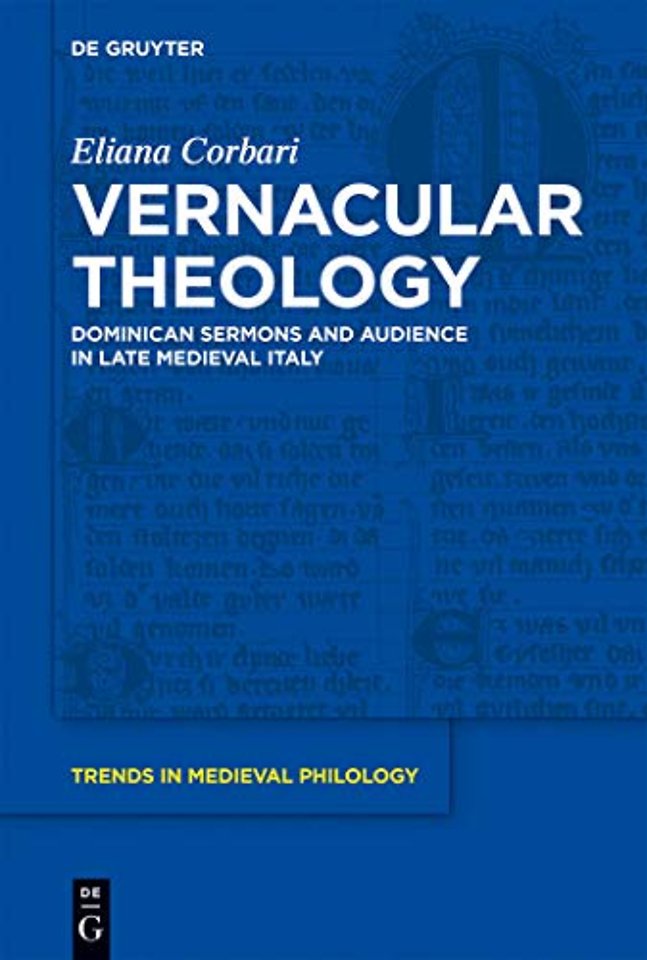 Vernacular Theology – Dominican Sermons and Audience in Late Medieval Italy