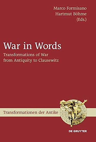 War in Words – Transformations of War from Antiquity to Clausewitz