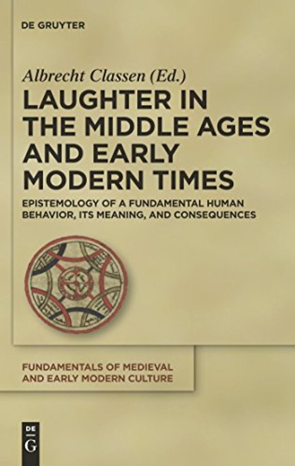 Laughter in the Middle Ages and Early Modern Tim – Epistemology of a Fundamental Human Behavior, its Meaning, and Consequences