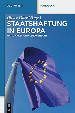 Staatshaftung in Europa – Nationales und Unionsrecht