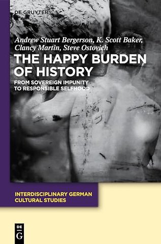 The Happy Burden of History – From Sovereign Impunity to Responsible Selfhood