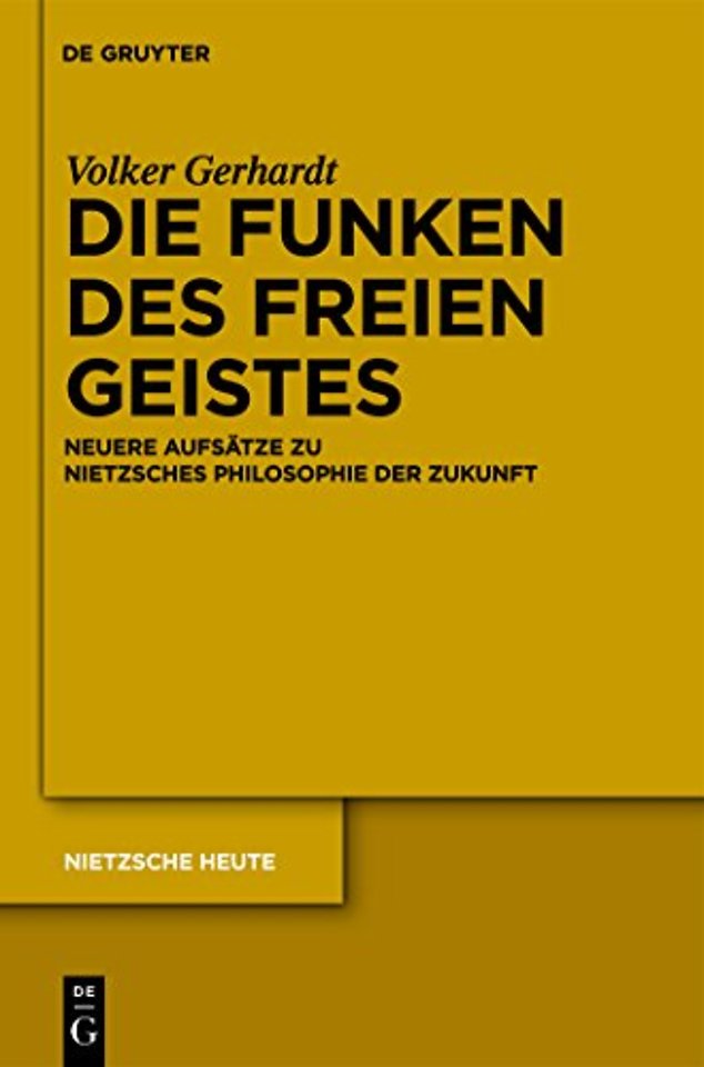 Die Funken des freien Geistes – Neuere Aufsätze zu Nietzsches Philosophie der Zukunft