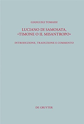 Luciano di Samosata, "Timone o il misantropo" – Introduzione, traduzione e commento