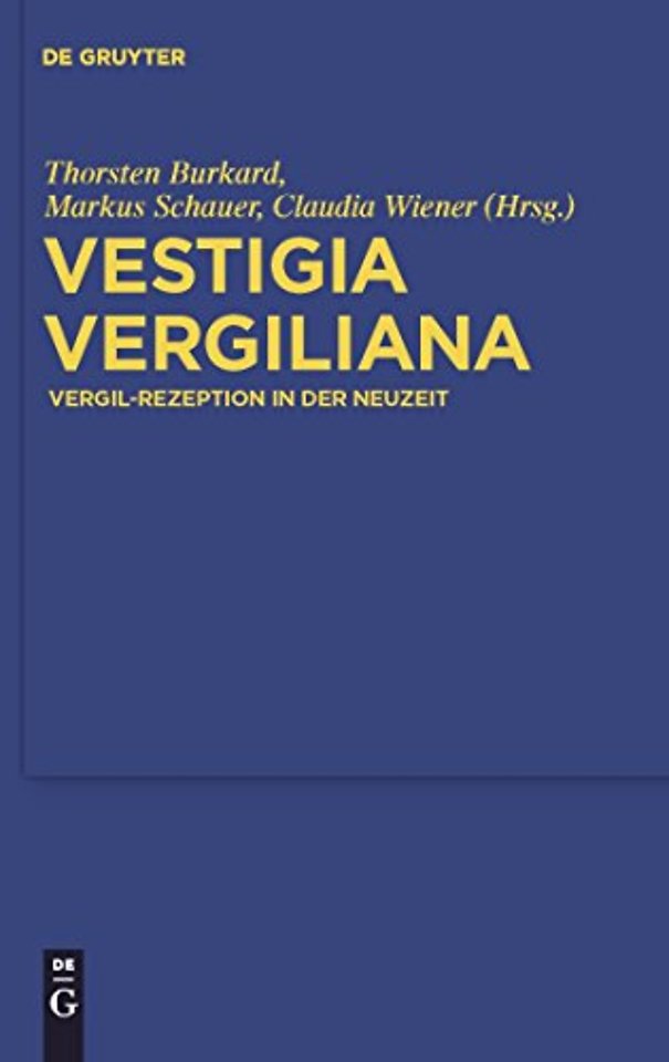Vestigia Vergiliana – Vergil–Rezeption in der Neuzeit
