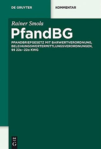 PfandBG – Pfandbriefgesetz mit Barwertverordnung, Beleihungswertermittlungsverordnungen, §§ 22a–22o KWG