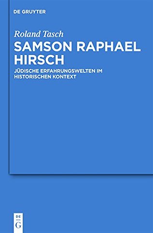 Samson Raphael Hirsch – Jüdische Erfahrungswelten im historischen Kontext