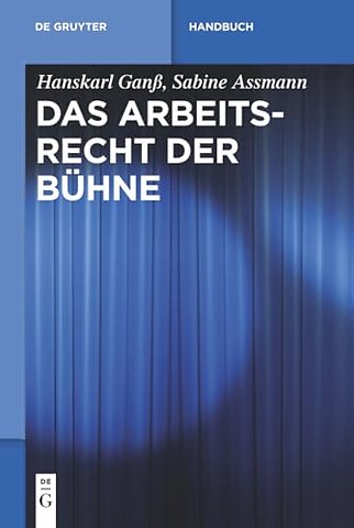 Das Arbeitsrecht der Bühne