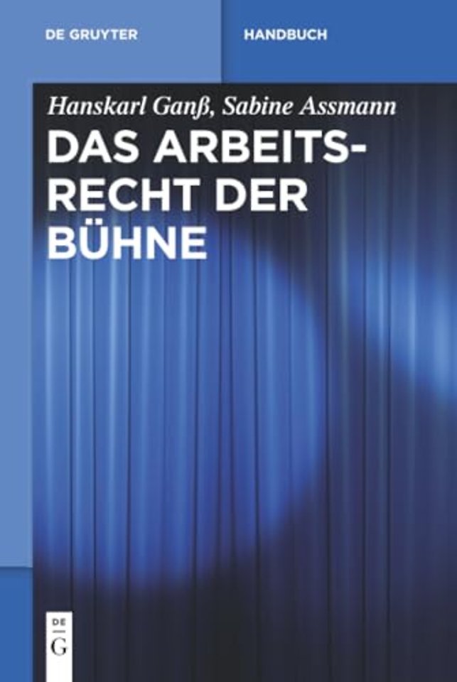 Das Arbeitsrecht der Bühne