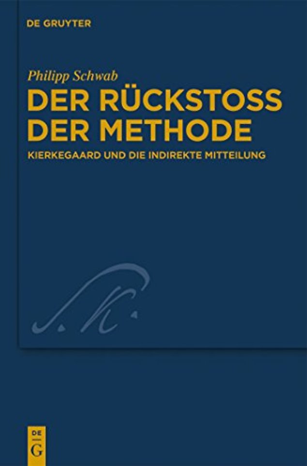Der Rückstoβ der Methode – Kierkegaard und die indirekte Mitteilung