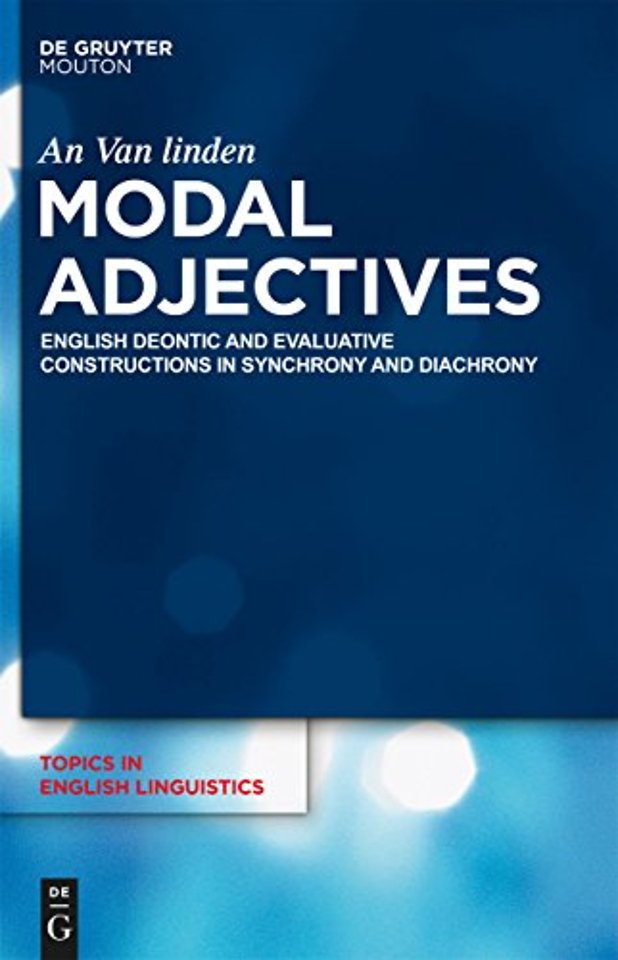 Modal Adjectives – English Deontic and Evaluative Constructions in Diachrony and Synchrony