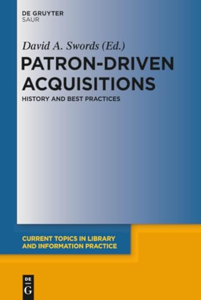 Patron-Driven Acquisitions; History and Best Practices