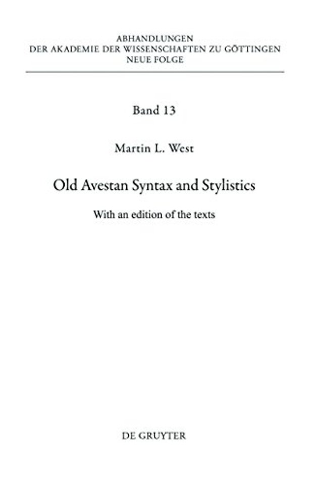 Old Avestan Syntax and Stylistics – With an edition of the texts