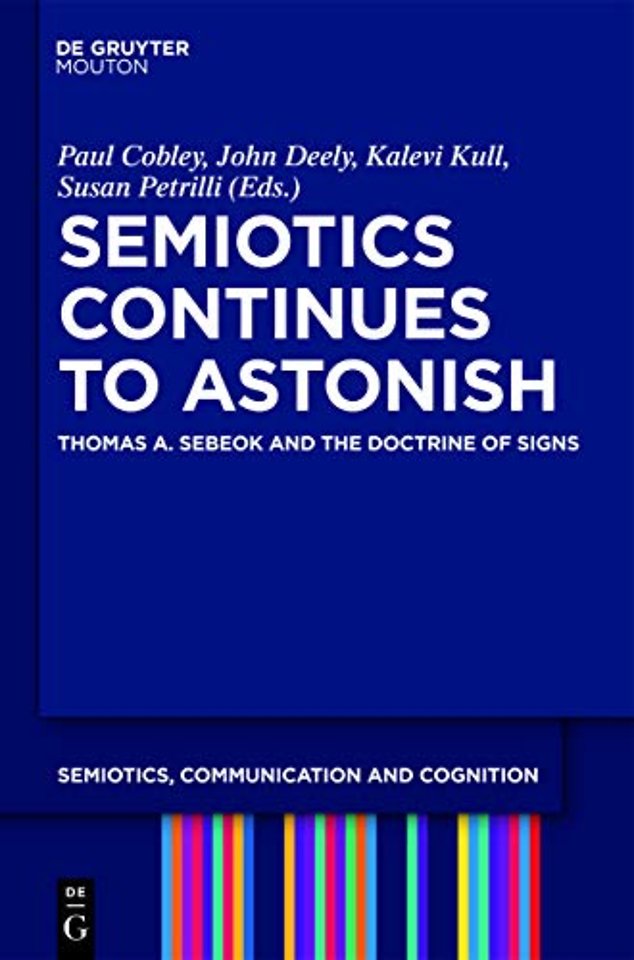 Semiotics Continues to Astonish – Thomas A. Sebeok and the Doctrine of Signs