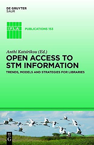 Open Access to STM Information – Trends, Models and Strategies for Libraries