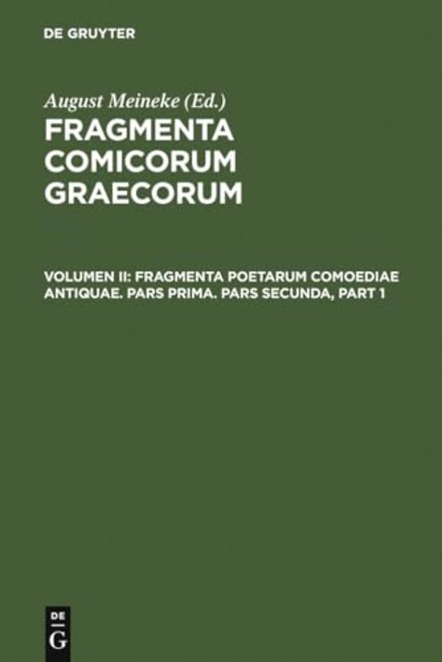 Fragmenta poetarum comoediae antiquae – Pars prima. Pars secunda