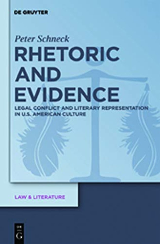 Rhetoric and Evidence – Legal Conflict and Literary Representation in U.S. American Culture