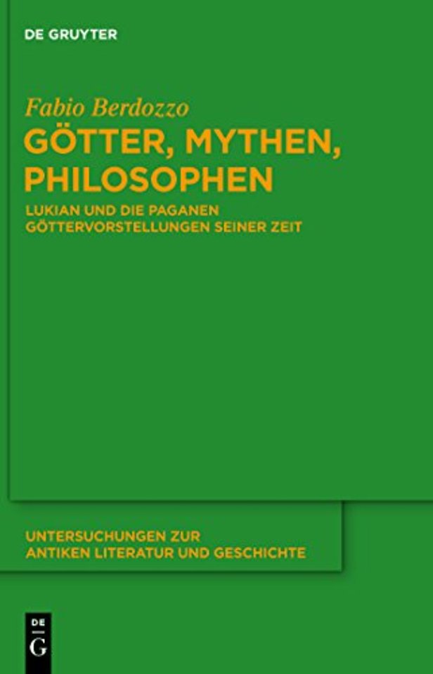 Götter, Mythen, Philosophen – Lukian und die paganen Göttervorstellungen seiner Zeit
