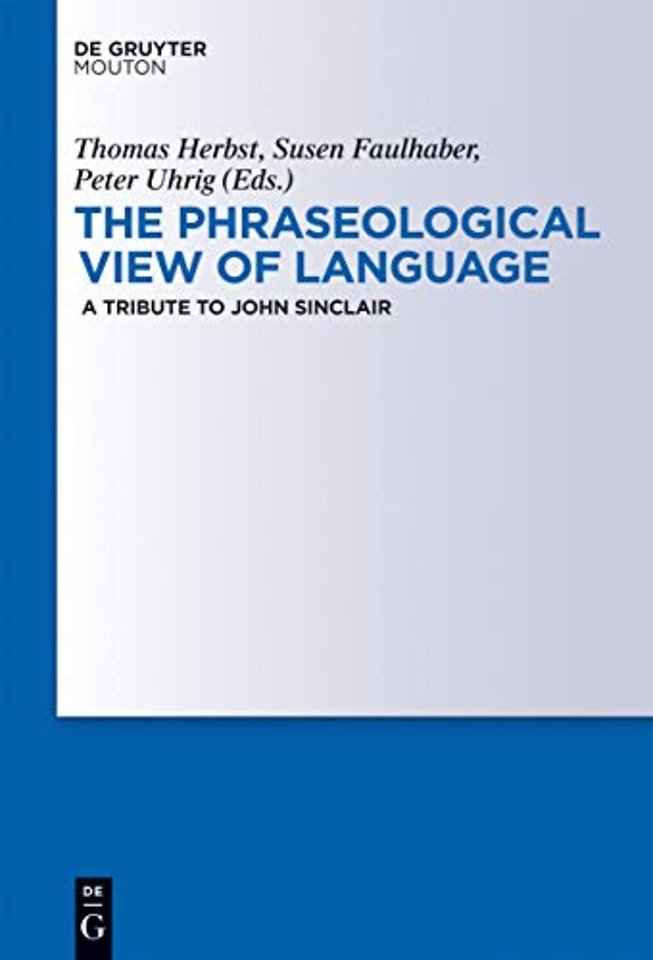 The Phraseological View of Language – A Tribute to John Sinclair