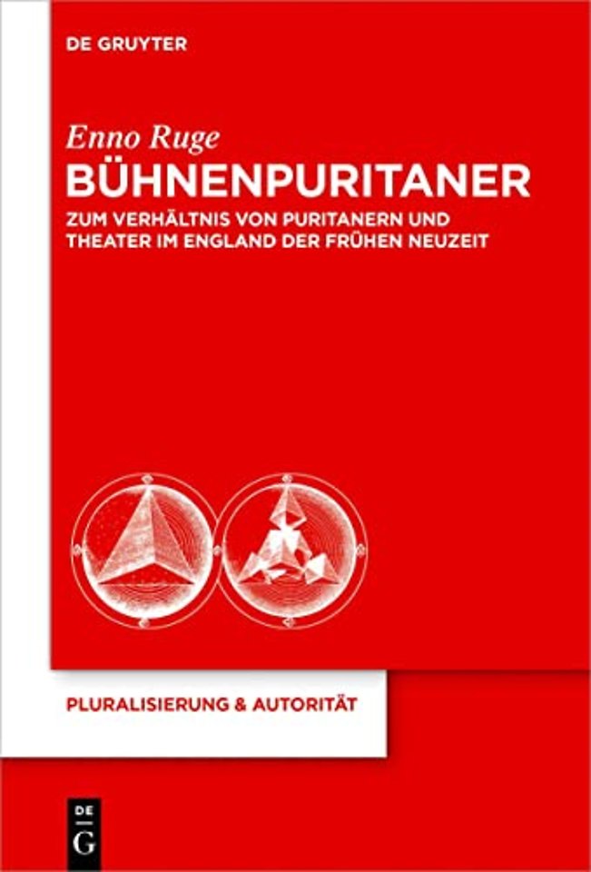 Bühnenpuritaner – Zum Verhältnis von Puritanern und Theater im England der Frühen Neuzeit