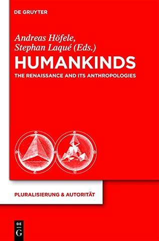 Humankinds – The Renaissance and Its Anthropologies