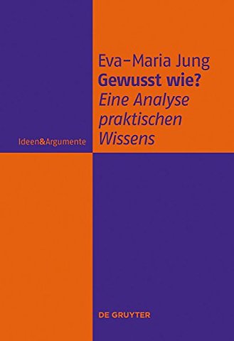 Gewusst wie? – Eine Analyse praktischen Wissens