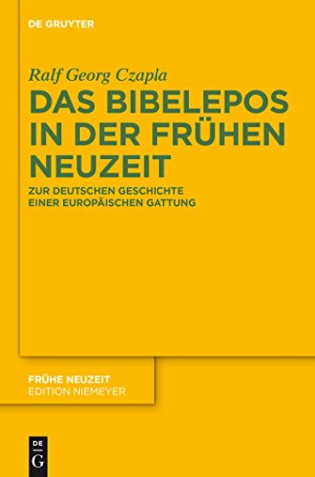 Das Bibelepos in der Frühen Neuzeit – Zur deutschen Geschichte einer europäischen Gattung
