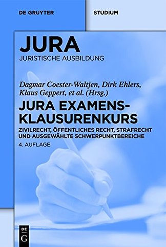 JURA Examensklausurenkurs – Zivilrecht, Öffentliches Recht, Strafrecht und ausgewählte Schwerpunktbereiche