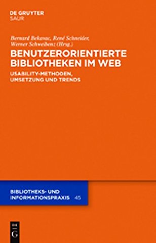 Benutzerorientierte Bibliotheken im Web – Usability–Methoden, Umsetzung und Trends