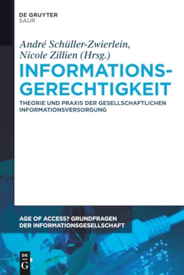 Informationsgerechtigkeit – Theorie und Praxis der gesellschaftlichen Informationsversorgung