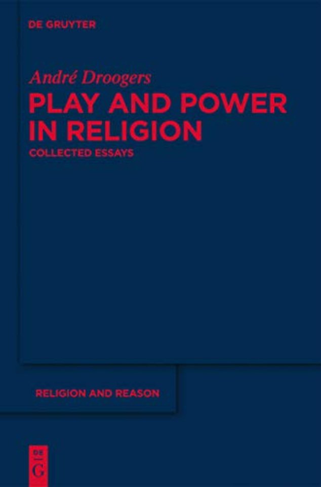 Play and Power in Religion – Collected Essays