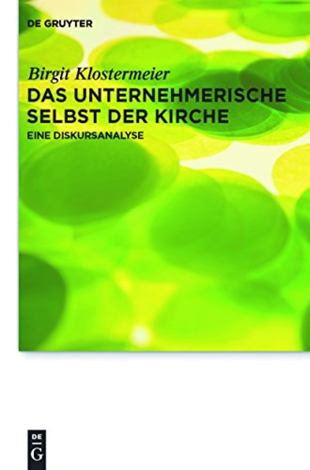 Das unternehmerische Selbst der Kirche – Eine Diskursanalyse