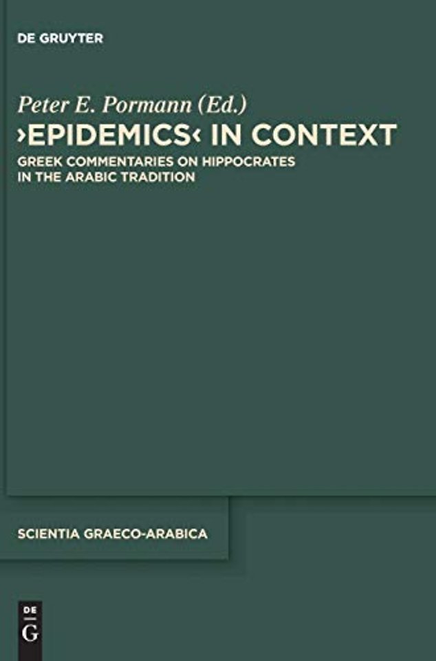 Epidemics in Context – Greek Commentaries on Hippocrates in the Arabic Tradition